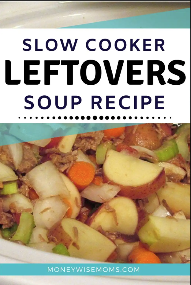Leftovers Soup in the Crockpot Best Crafts and Recipes
