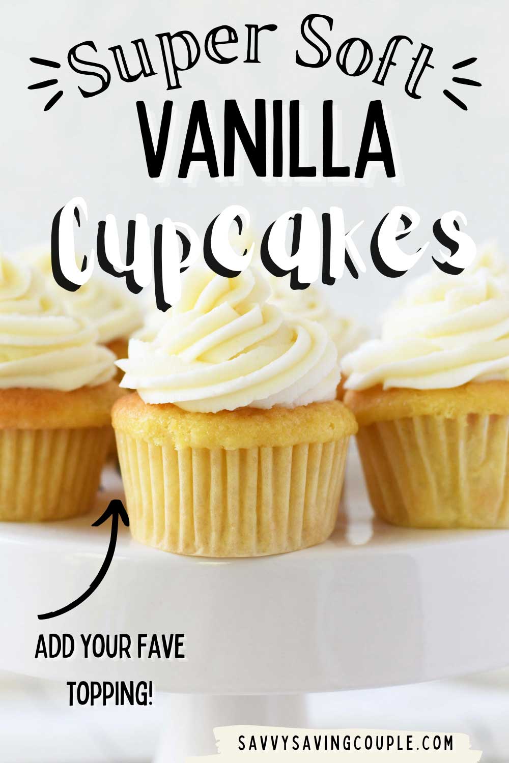 Light and fluffy frosted cupcakes on a tray with text over the image.